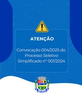 Convocação n° 04/2025 referente ao Processo Seletivo Simplificado n° 01/2024